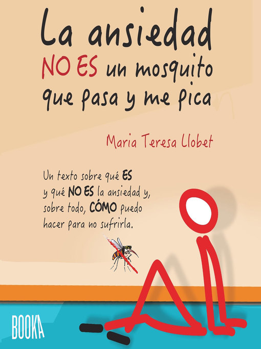 Title details for La ansiedad no es un mosquito que pasa y me pica by Maria Teresa Llobet Turallas - Wait list